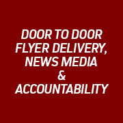DOOR TO DOOR FLYER DELIVERY, NEWS MEDIA & ACCOUNTABILITY